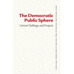 The Democratic Public Sphere: Current Challenges and Prospects