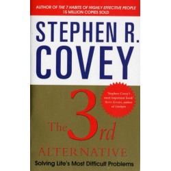 The 3rd Alternative: Solving Life's Most Difficult Problems