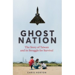 Ghost Nation: The Story of Taiwan and Its Struggle for Survival