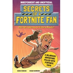 Secrets of a Fortnite Fan (Independent & Unofficial): Book 1