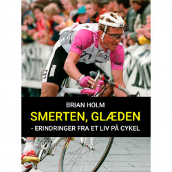 Smerten, glæden - erindringer fra et liv på cykel