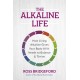 The Alkaline Life: New Science to Rebalance Your Body, Reverse Ageing and Prevent Disease