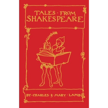Tales from Shakespeare: Deluxe Edition with illustrations by Arthur Rackham