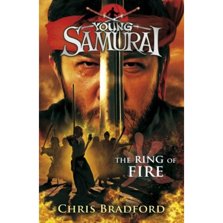 The Ring of Fire (Young Samurai, Book 6)
