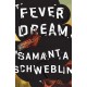 Fever Dream: SHORTLISTED FOR THE BOOKER INTERNATIONAL PRIZE 2017