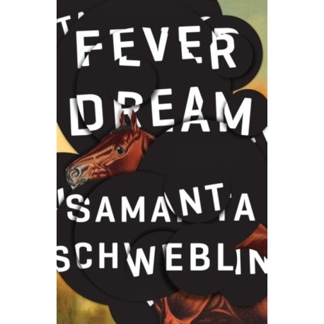 Fever Dream: SHORTLISTED FOR THE BOOKER INTERNATIONAL PRIZE 2017