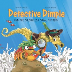 Detective Dimple Investigates: The Colourless Coral Mystery: An Underwater Mystery Where Teamwork and Care Can Save the Oceans