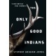 The Only Good Indians