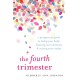 The Fourth Trimester: A Postpartum Guide to Healing Your Body, Balancing Your Emotions, and Restoring Your Vitality