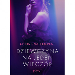 Dziewczyna na jeden wieczór – opowiadanie erotyczne