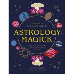 Astrology Magick: Love yourself using magick. Align with the wisdom of the stars.