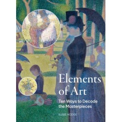 The Elements of Art: Ten Ways to Decode the Masterpieces