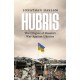 Hubris: The Origins of Russia's War Against Ukraine