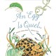 An Egg Is Quiet