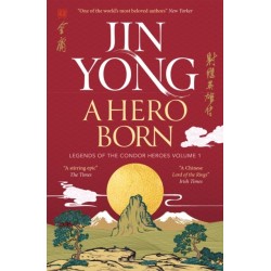 A Hero Born: Legends of the Condor Heroes Vol. I
