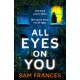 All Eyes on You: A completely gripping crime thriller and mystery novel