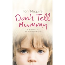 Don’t Tell Mummy: A True Story of the Ultimate Betrayal