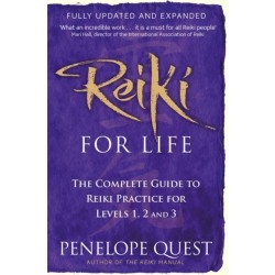 Reiki For Life: The complete guide to reiki practice for levels 1, 2 & 3