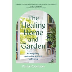 The Healing Home and Garden: Reimagining spaces for optimal wellbeing