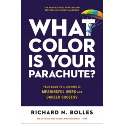 What Color Is Your Parachute? 2023: Your Guide to a Lifetime of Meaningful Work and Career Success
