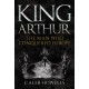 King Arthur: The Man Who Conquered Europe