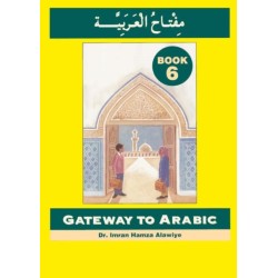 Gateway to Arabic: Book 6