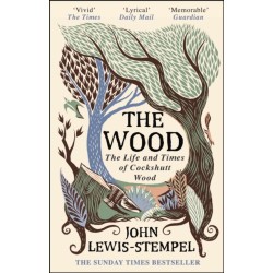 The Wood: The  Life & Times of Cockshutt Wood