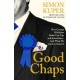 Good Chaps: How Corrupt Politicians Broke Our Law and Institutions - And What We Can Do About It