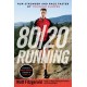 80/20 Running: Run Stronger and Race Faster by Training Slower