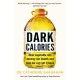 Dark Calories: How Vegetable Oils Destroy Our Health and How We Can Get It Back