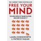 Free Your Mind: The New World of Manipulation and How to Resist it