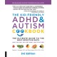 The Kid-Friendly ADHD & Autism Cookbook, 3rd edition: The Ultimate Guide to the Most Effective Diets -- What they are - Why they work - How to do them