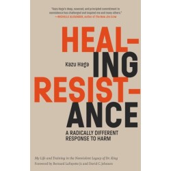 Healing Resistance: A Radically Different Response to Harm