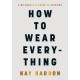 How to Wear Everything