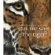 Can We Save the Tiger?