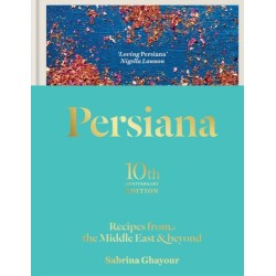 Persiana: Recipes from the Middle East & Beyond: Recipes from the Middle East & Beyond