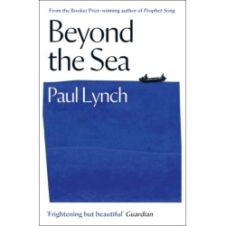 Beyond the Sea: From the Booker-winning author of Prophet Song