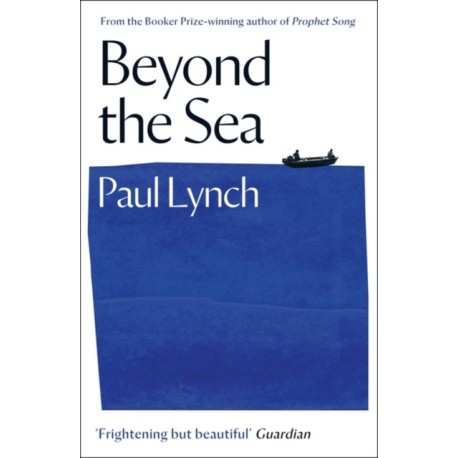 Beyond the Sea: From the Booker-winning author of Prophet Song