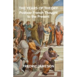 The Years of Theory: Postwar French Thought to the Present