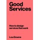 Good Services: How to Design Services That Work