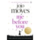 Me Before You: The international phenomenon from the bestselling author of Someone Else’s Shoes 2023