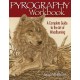 Pyrography Workbook: A Complete Guide to the Art of Woodburning