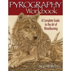 Pyrography Workbook: A Complete Guide to the Art of Woodburning