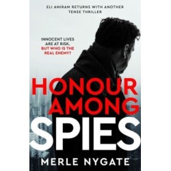 Honour Among Spies: An International Spy Thriller of Mossad Secrets, Russian Espionage and Terror on a Global Scale