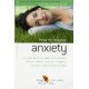 How to Master Anxiety: All You Need to Know to Overcome Stress, Panic Attacks, Trauma, Phobias, Obsessions and More
