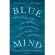 Blue Mind: How Water Makes You Happier, More Connected and Better at What You Do