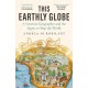 This Earthly Globe: 'A dazzling tale, brilliantly told' Peter Frankopan