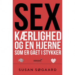 Sex, kærlighed og en hjerne som er gået i stykker