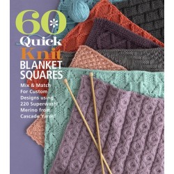 60 Quick Knit Blanket Squares: Mix & Match for Custom Designs using 220 Superwash Merino from Cascade Yarns