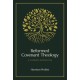 Reformed Covenant Theology: A Systematic Introduction